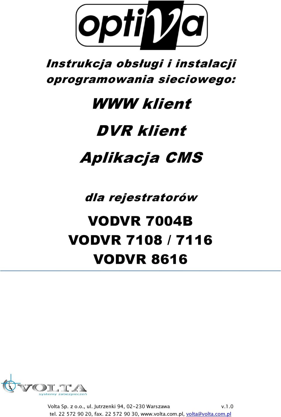 7116 VODVR 8616 Volta Sp. z o.o., ul. Jutrzenki 94, 02-230 Warszawa v.1.0 tel.