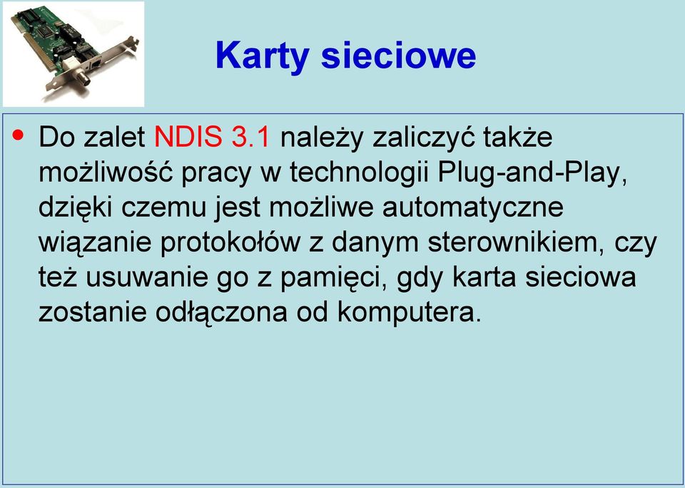 Play, dzięki czemu jest możliwe automatyczne wiązanie protokołów