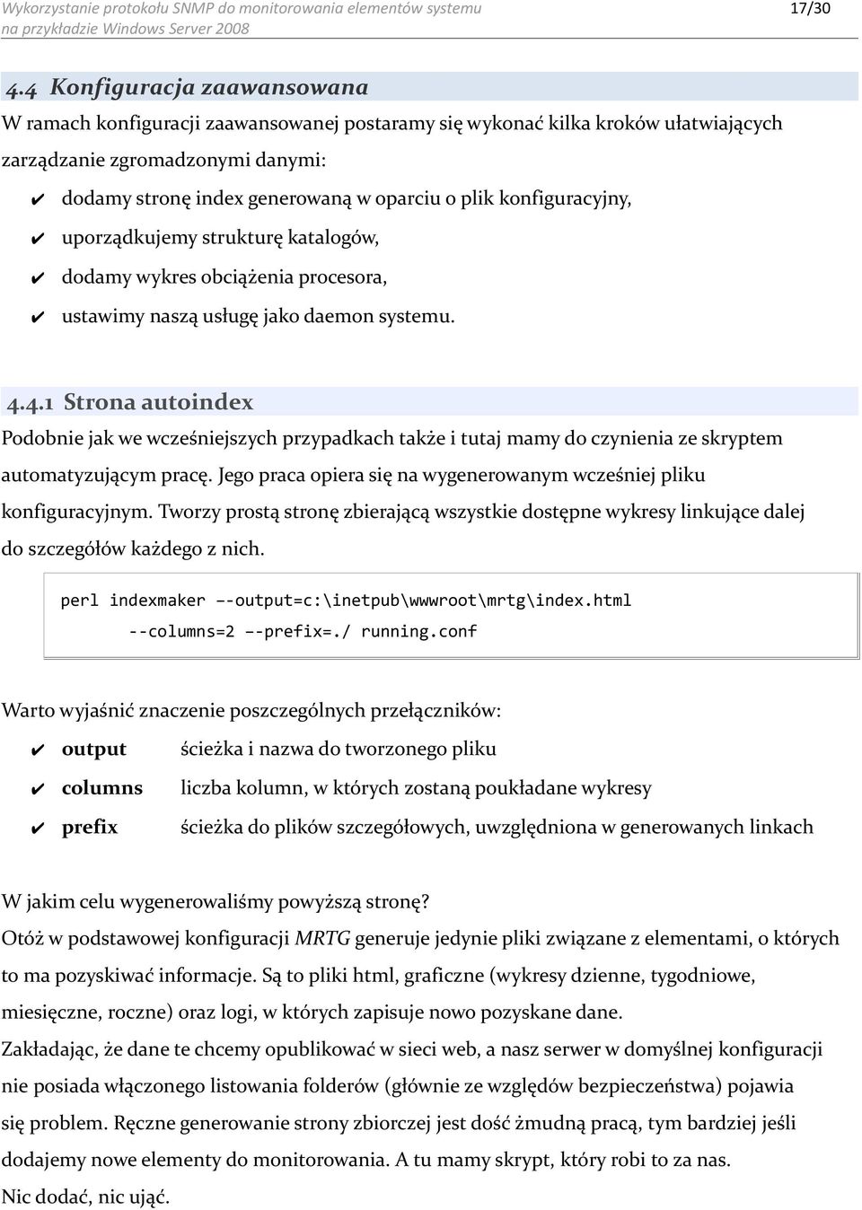 konfiguracyjny, uporządkujemy strukturę katalogów, dodamy wykres obciążenia procesora, ustawimy naszą usługę jako daemon systemu. 4.