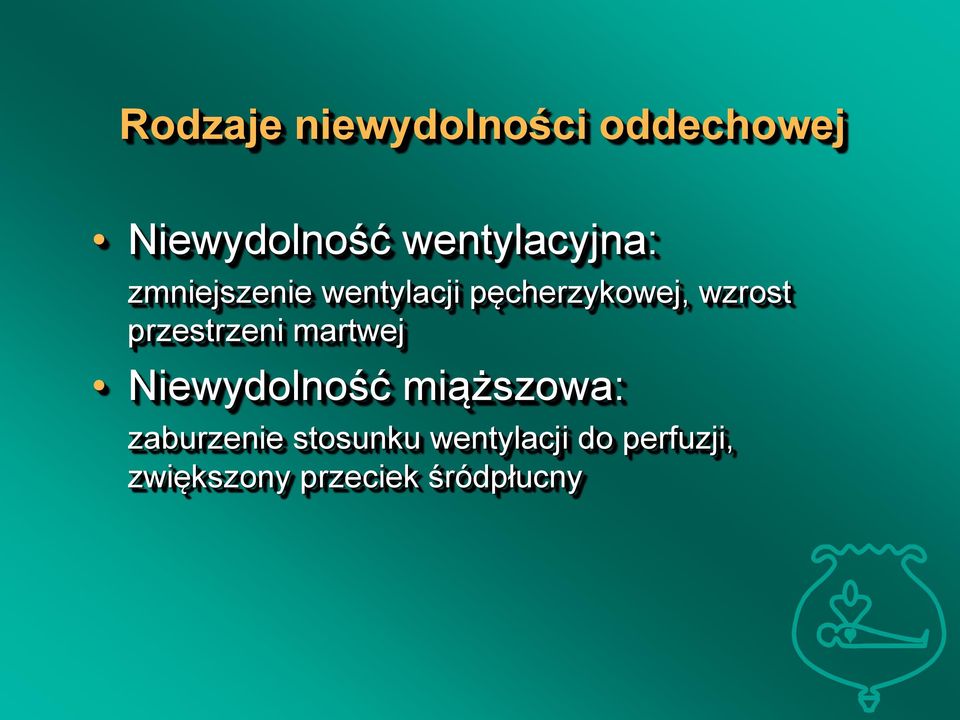 wzrost przestrzeni martwej Niewydolność miąższowa: