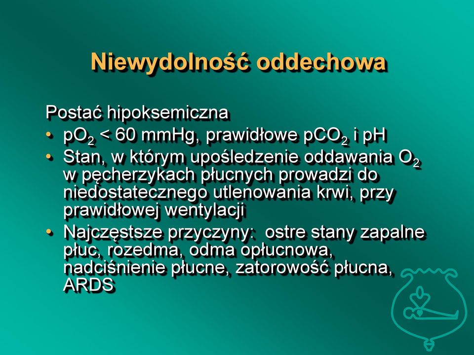 niedostatecznego utlenowania krwi, przy prawidłowej wentylacji Najczęstsze przyczyny: