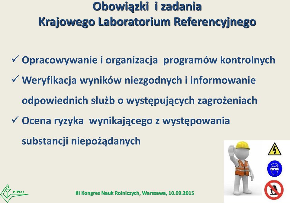 wyników niezgodnych i informowanie odpowiednich służb o