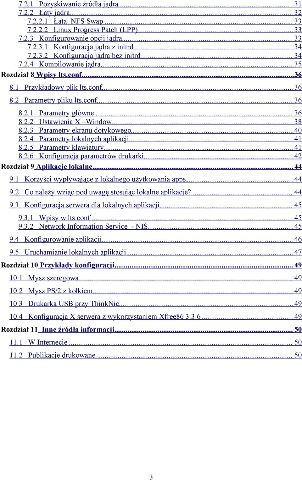 .. 36 8.2.2 Ustawienia X Window...38 8.2.3 Parametry ekranu dotykowego...40 8.2.4 Parametry lokalnych aplikacji...41 8.2.5 Parametry klawiatury... 41 8.2.6 Konfiguracja parametrów drukarki.