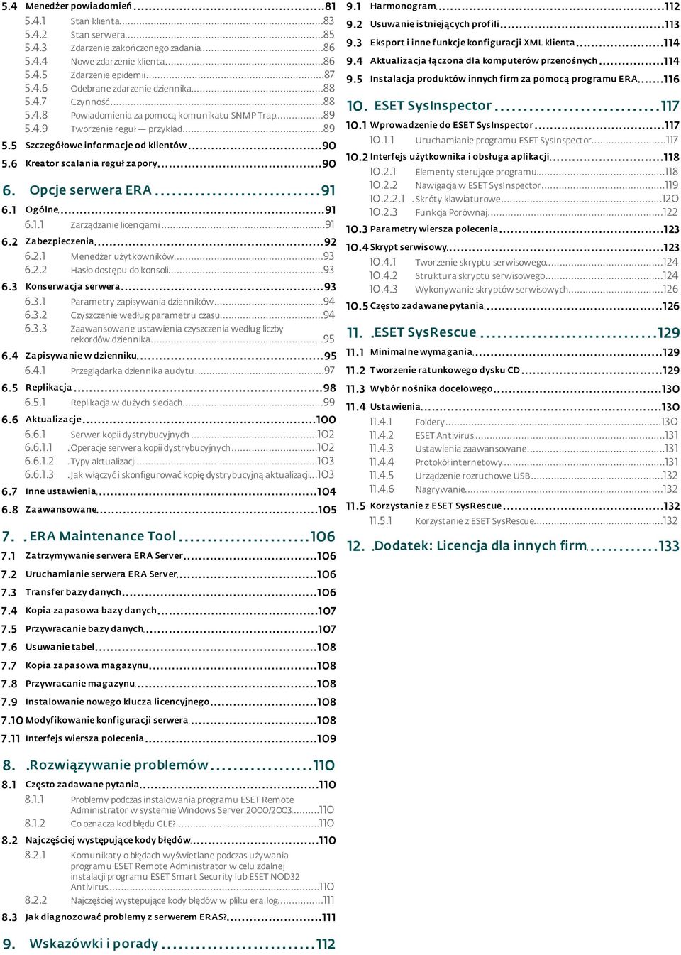 ..112 istniej ących profili 9.2 Usuwanie...113 i inne funkcj e konfiguracj i XML klienta 9.3 Eksport...114 a łączona dla komputerów przenośnych 9.4 Aktualizacj.