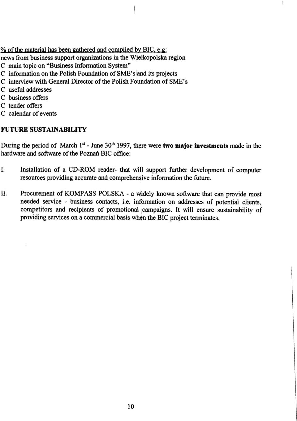 software of the Po& BIC office: I. Installation of a CD-ROM reader- that will support further development of computer resources providing accurate and comprehensive information the future. 11.