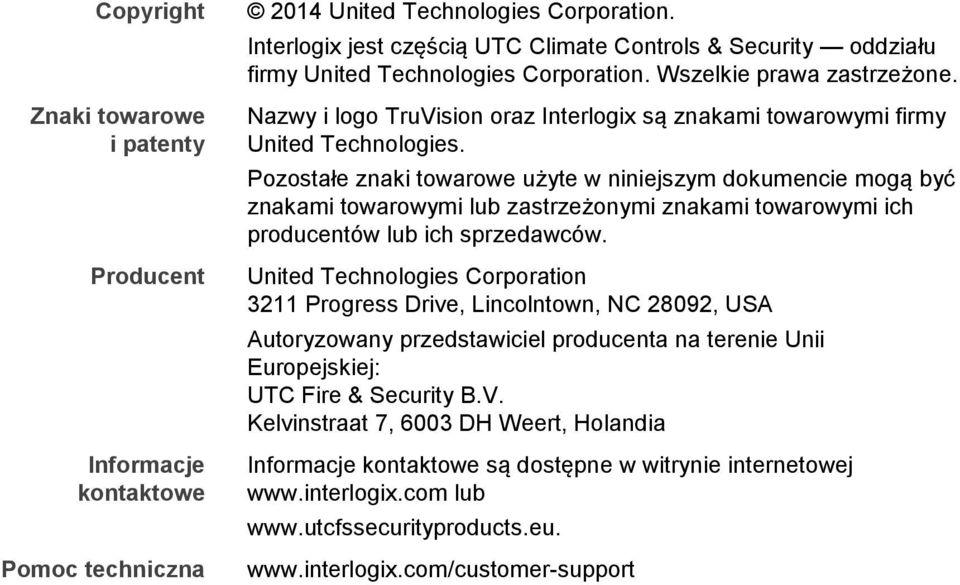 Nazwy i logo TruVision oraz Interlogix są znakami towarowymi firmy United Technologies.