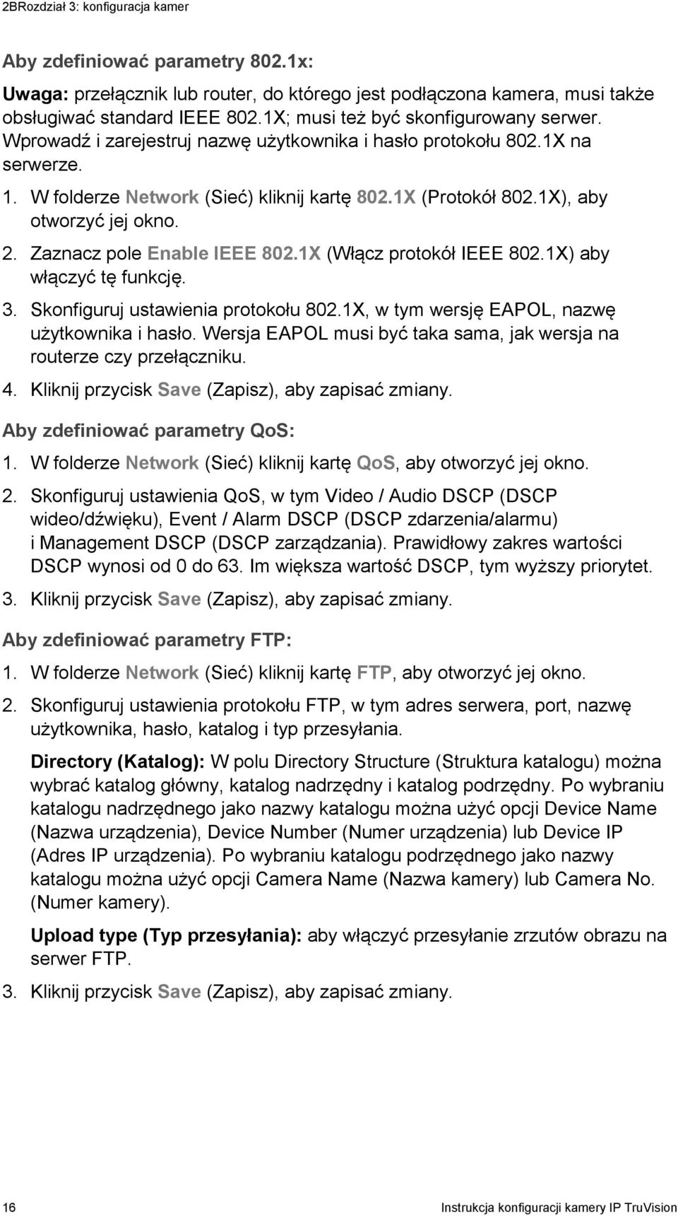 1X), aby otworzyć jej okno. 2. Zaznacz pole Enable IEEE 802.1X (Włącz protokół IEEE 802.1X) aby włączyć tę funkcję. 3. Skonfiguruj ustawienia protokołu 802.