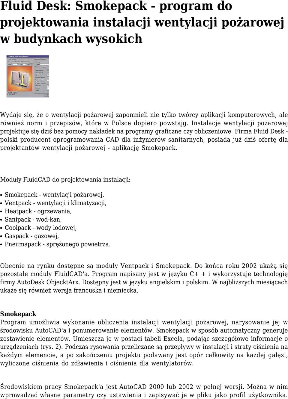 Firma Fluid Desk - polski producent oprogramowania CAD dla inżynierów sanitarnych, posiada już dziś ofertę dla projektantów wentylacji pożarowej - aplikację Smokepack.