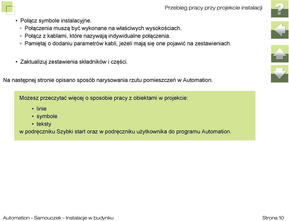 Zaktualizuj zestawienia składników i części. Na następnej stronie opisano sposób narysowania rzutu pomieszczeń w Automation.