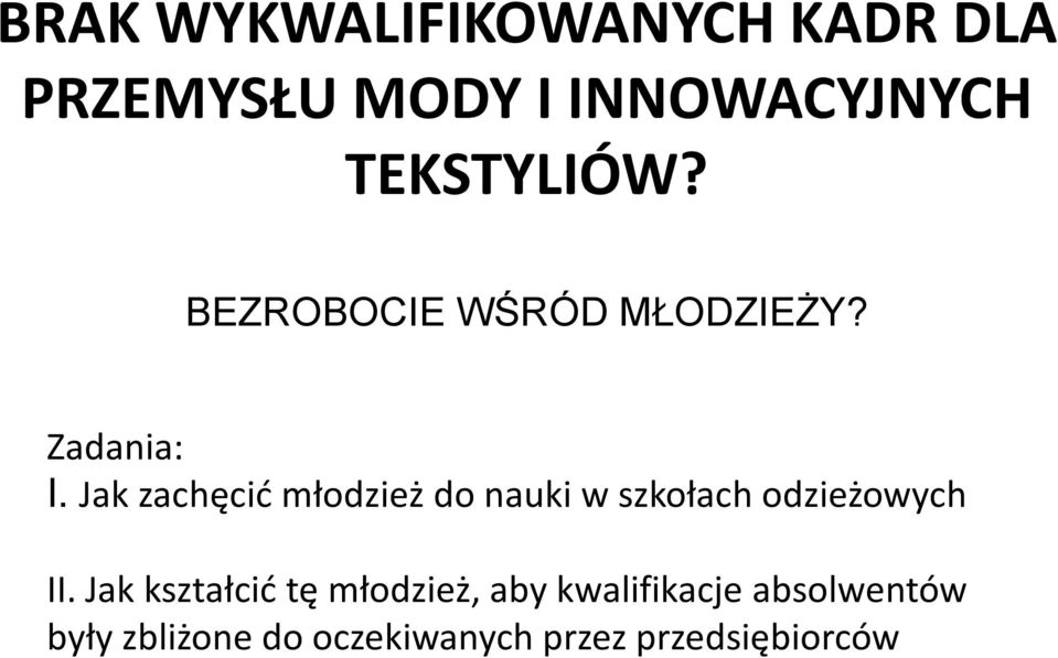 Jak zachęcić młodzież do nauki w szkołach odzieżowych II.