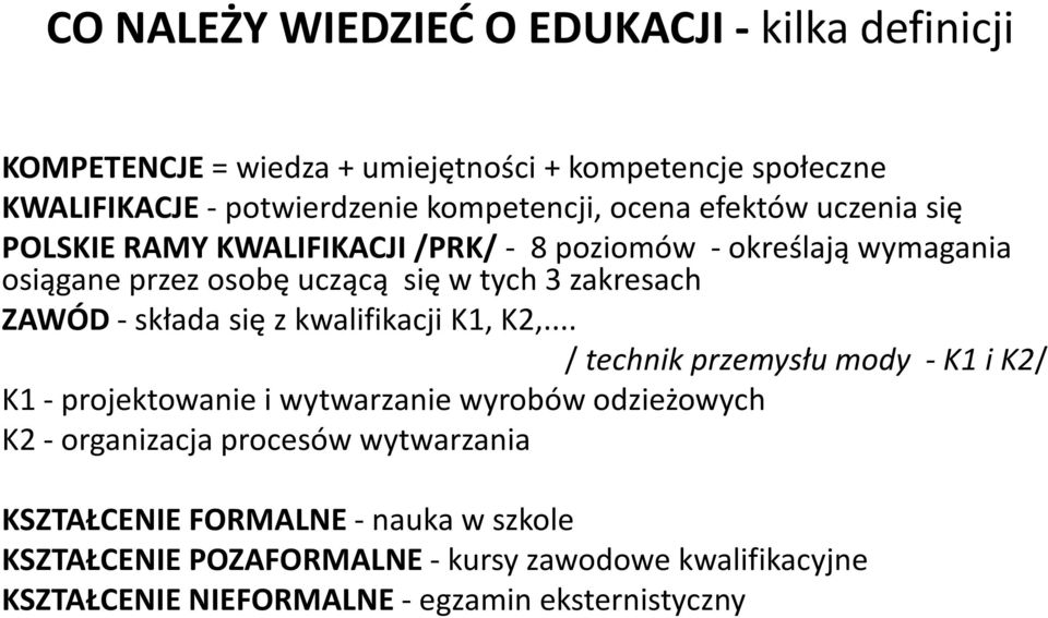 składa się z kwalifikacji K1, K2,.