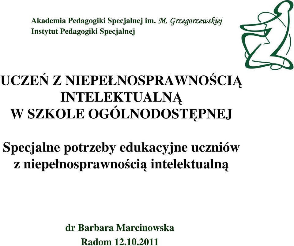 NIEPEŁNOSPRAWNOŚCIĄ INTELEKTUALNĄ W SZKOLE OGÓLNODOSTĘPNEJ