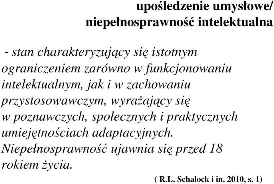 przystosowawczym, wyrażający się w poznawczych, społecznych i praktycznych