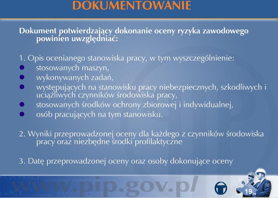 niebezpiecznych, szkodliwych i uciążliwych czynników środowiska pracy, stosowanych środków ochrony zbiorowej i indywidualnej, osób