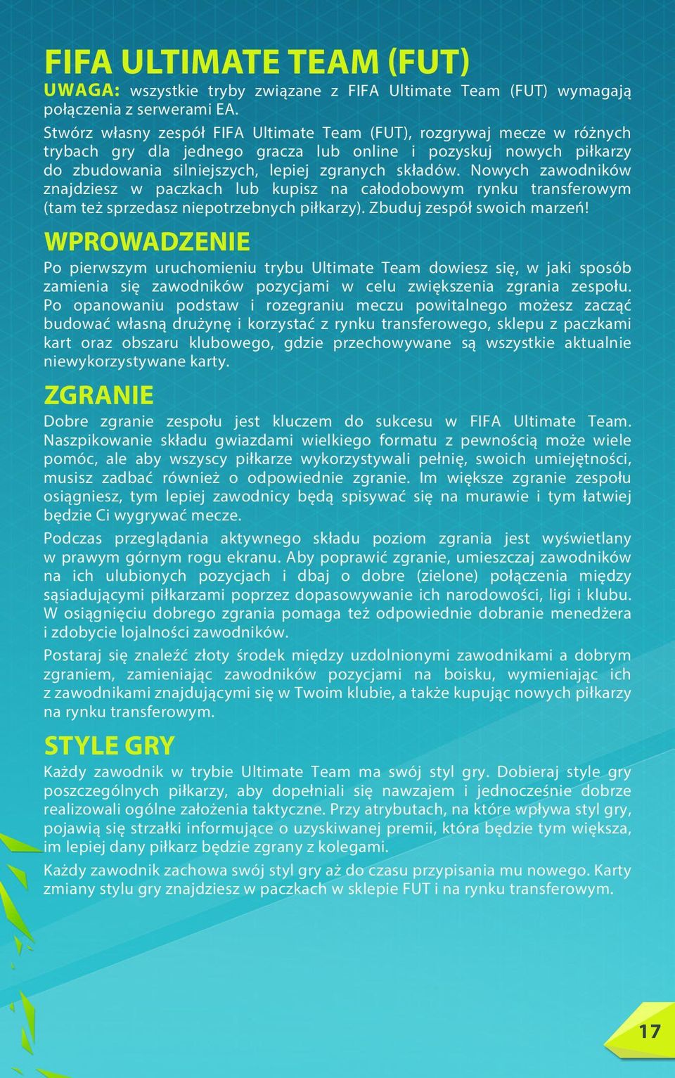 Nowych zawodników znajdziesz w paczkach lub kupisz na całodobowym rynku transferowym (tam też sprzedasz niepotrzebnych piłkarzy). Zbuduj zespół swoich marzeń!