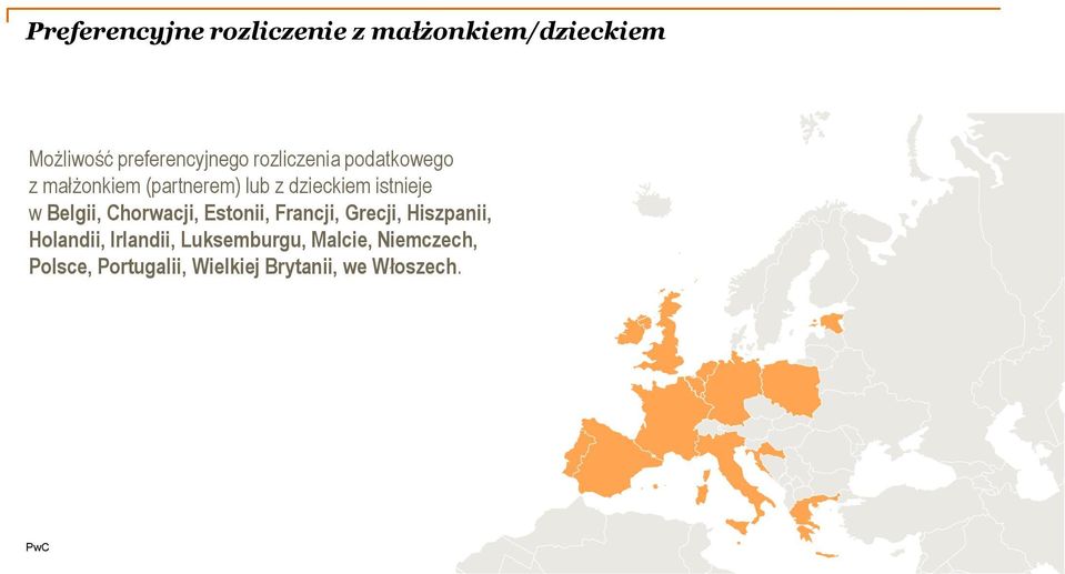 Belgii, Chorwacji, Estonii, Francji, Grecji, Hiszpanii, Holandii, Irlandii,