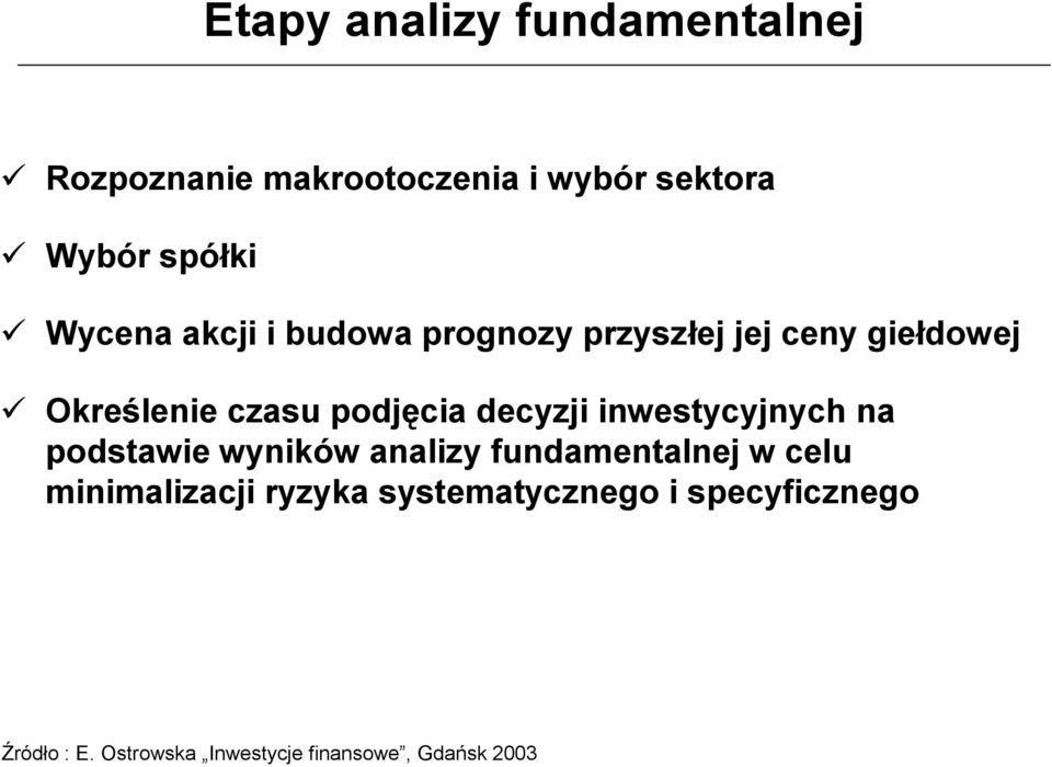 decyzji inwestycyjnych na podstawie wyników analizy fundamentalnej w celu minimalizacji