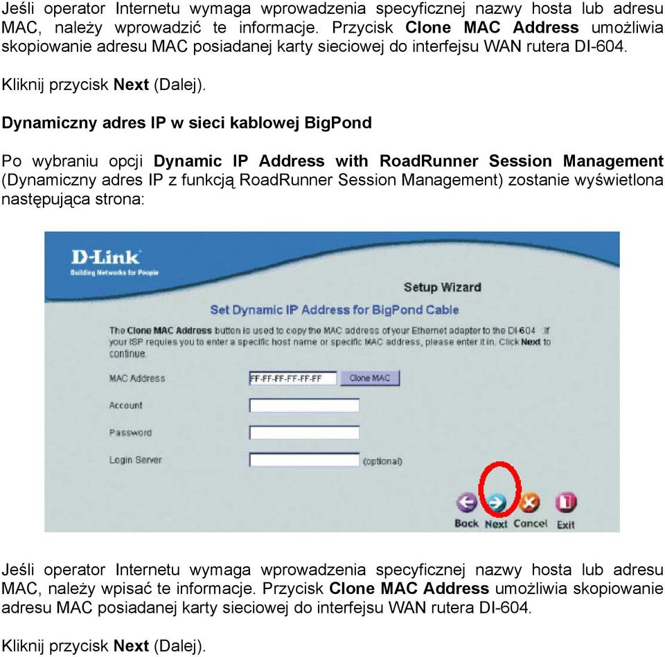 Dynamiczny adres IP w sieci kablowej BigPond Po wybraniu opcji Dynamic IP Address with RoadRunner Session Management (Dynamiczny adres IP z funkcją RoadRunner Session Management) zostanie