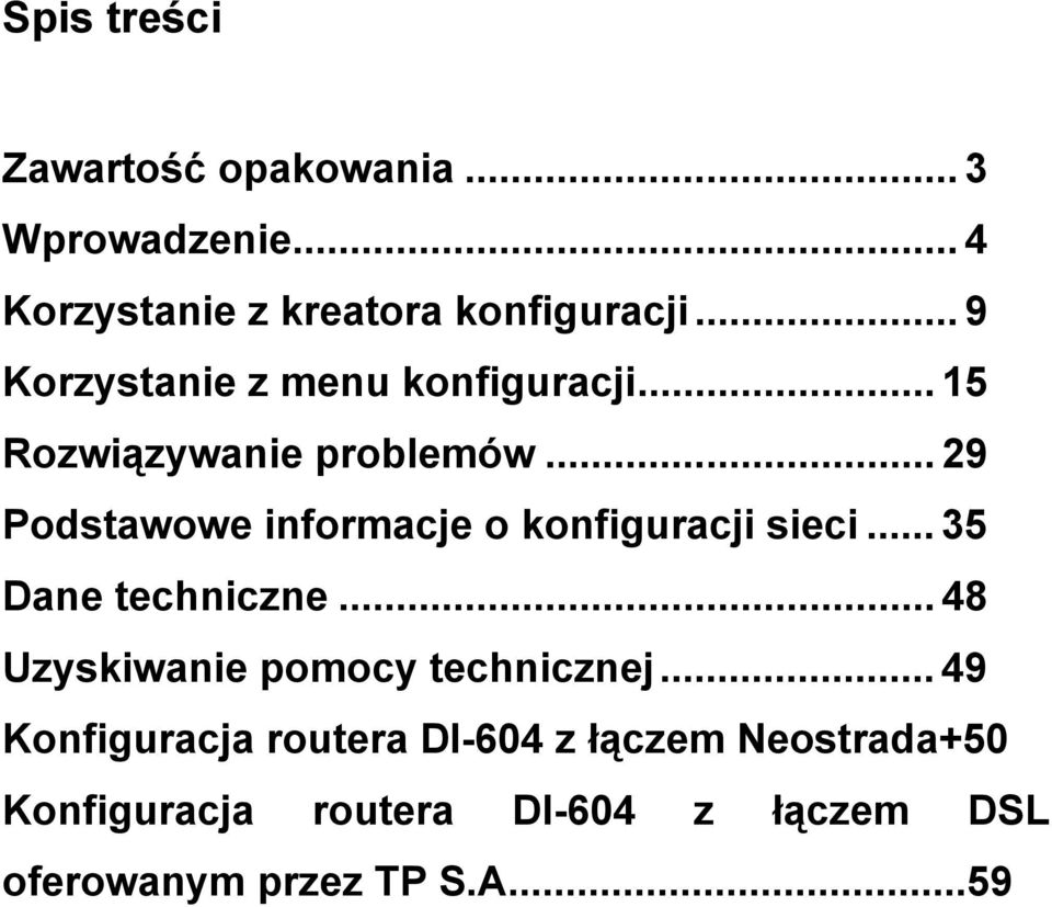 .. 29 Podstawowe informacje o konfiguracji sieci... 35 Dane techniczne.