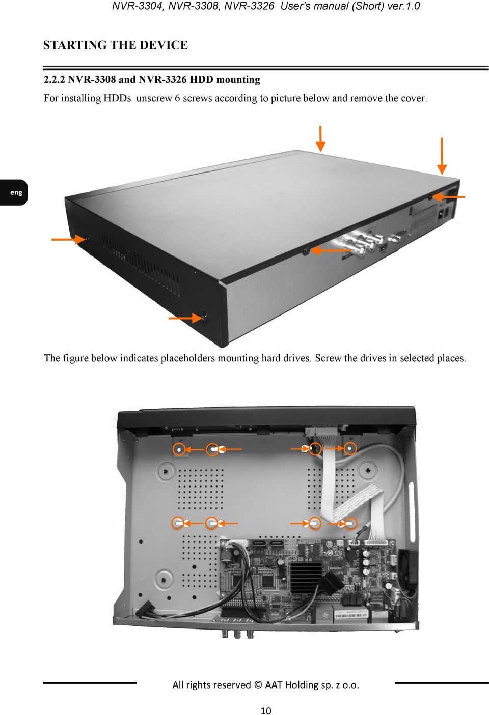 2.2 NVR-3308 and NVR-3326 HDD mounting For installing HDDs unscrew 6 screws according