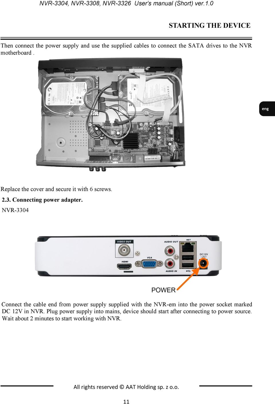 Replace the cover and secure it with 6 screws. 2.3. Connecting power adapter.