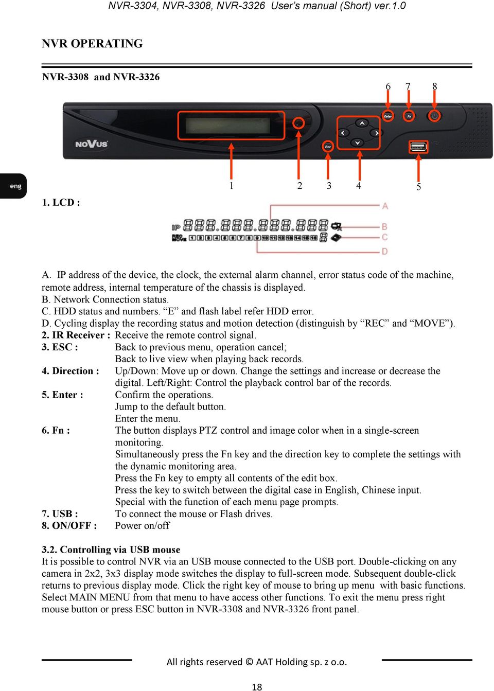 nnection status. C. HDD status and numbers. E and flash label refer HDD error. D. Cycling display the recording status and motion detection (distinguish by REC and MOVE ). 2.