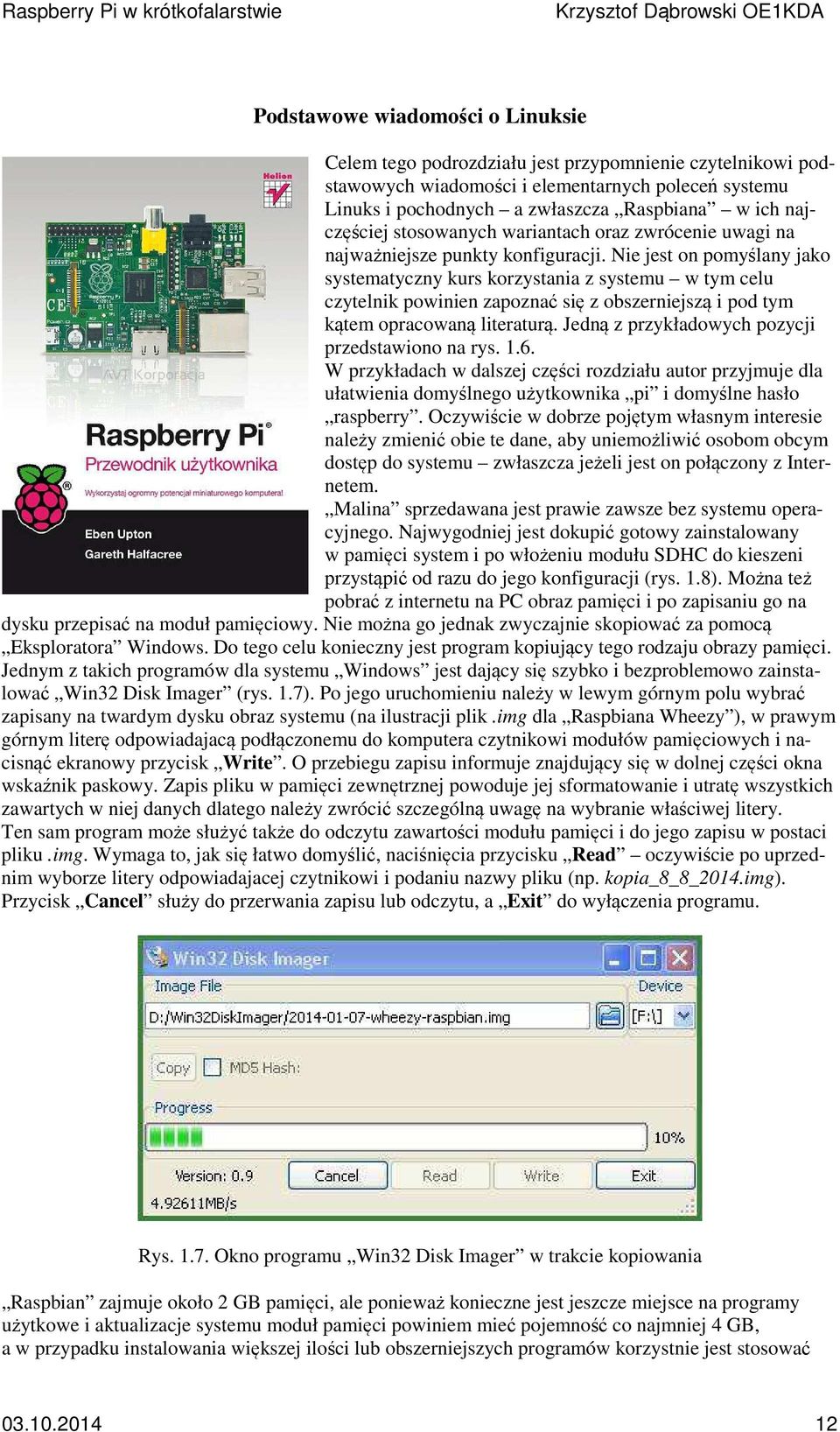 Nie jest on pomyślany jako systematyczny kurs korzystania z systemu w tym celu czytelnik powinien zapoznać się z obszerniejszą i pod tym kątem opracowaną literaturą.