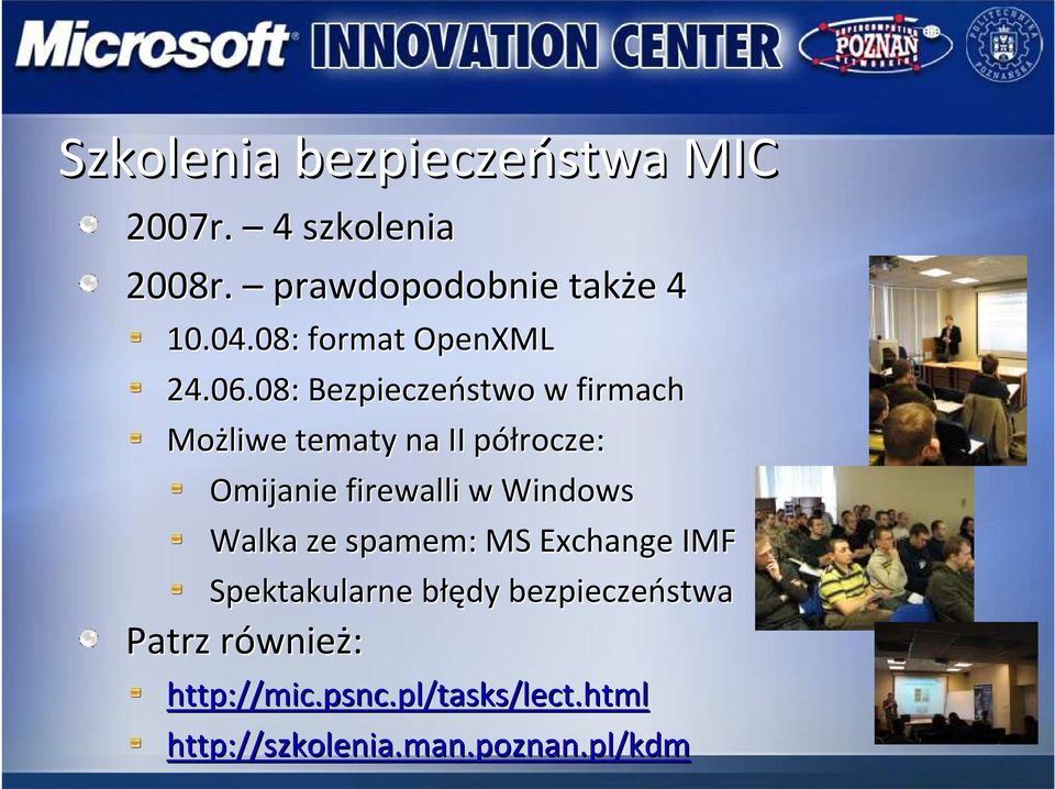 08: Bezpieczeństwo w firmach Możliwe tematy na II półrocze: Omijanie firewalli w Windows