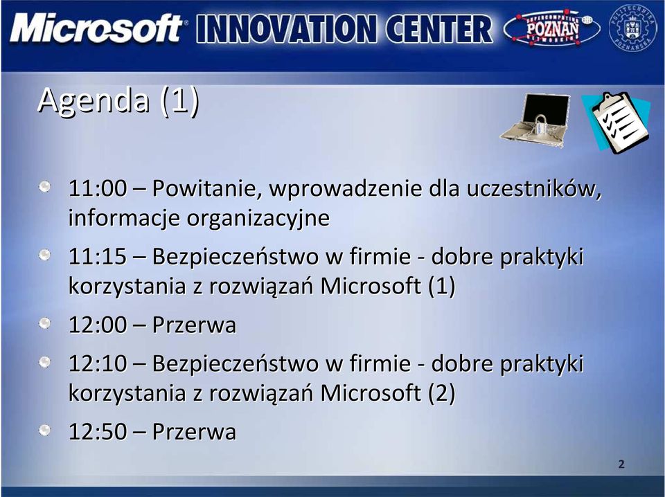 korzystania z rozwiązań Microsoft (1) 12:00 Przerwa 12:10