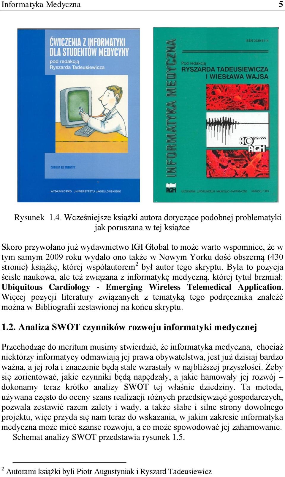 w Nowym Yorku dość obszerną (430 stronic) książkę, której współautorem 2 był autor tego skryptu.