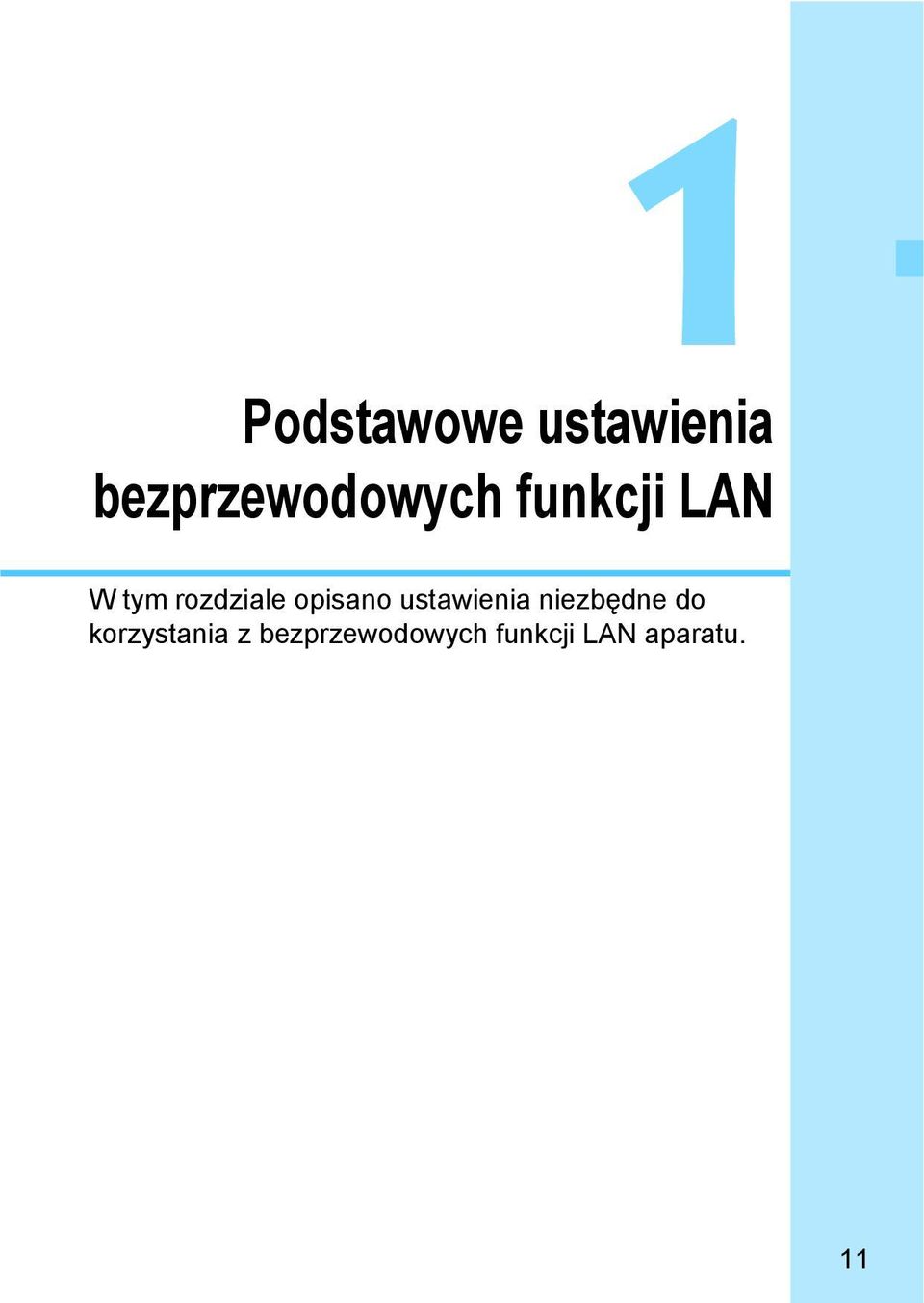 rozdziale opisano ustawienia niezbędne