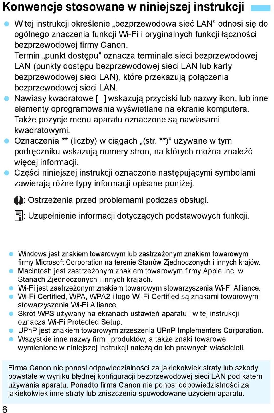 Termin punkt dostępu oznacza terminale sieci bezprzewodowej LAN (punkty dostępu bezprzewodowej sieci LAN lub karty bezprzewodowej sieci LAN), które przekazują połączenia bezprzewodowej sieci LAN.