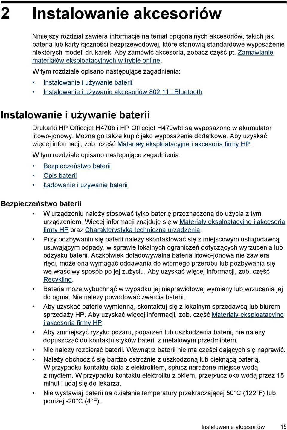 W tym rozdziale opisano następujące zagadnienia: Instalowanie i używanie baterii Instalowanie i używanie akcesoriów 802.