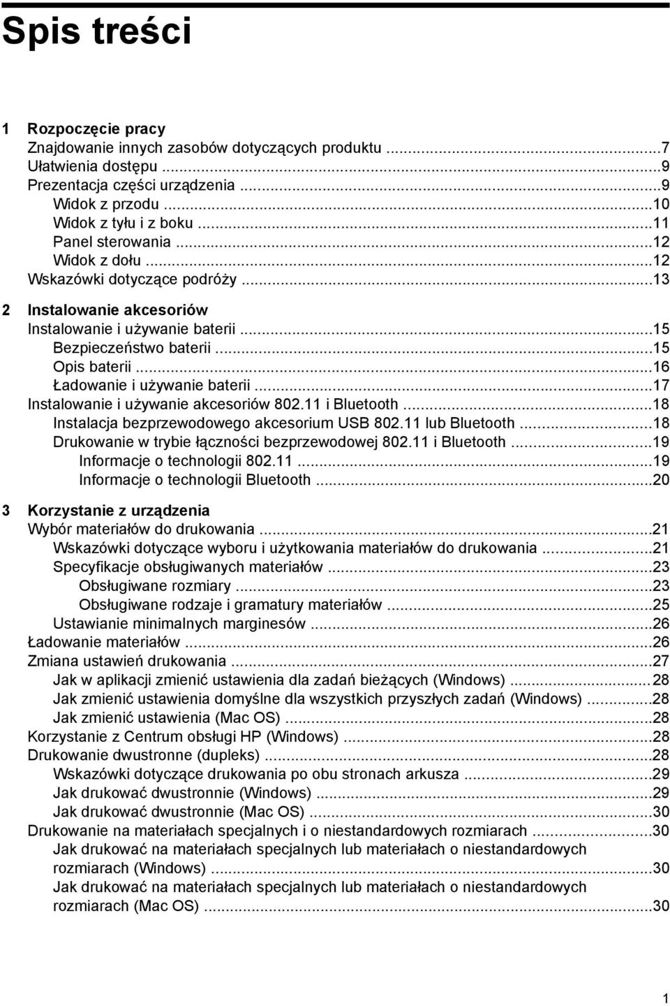 ..16 Ładowanie i używanie baterii...17 Instalowanie i używanie akcesoriów 802.11 i Bluetooth...18 Instalacja bezprzewodowego akcesorium USB 802.11 lub Bluetooth.