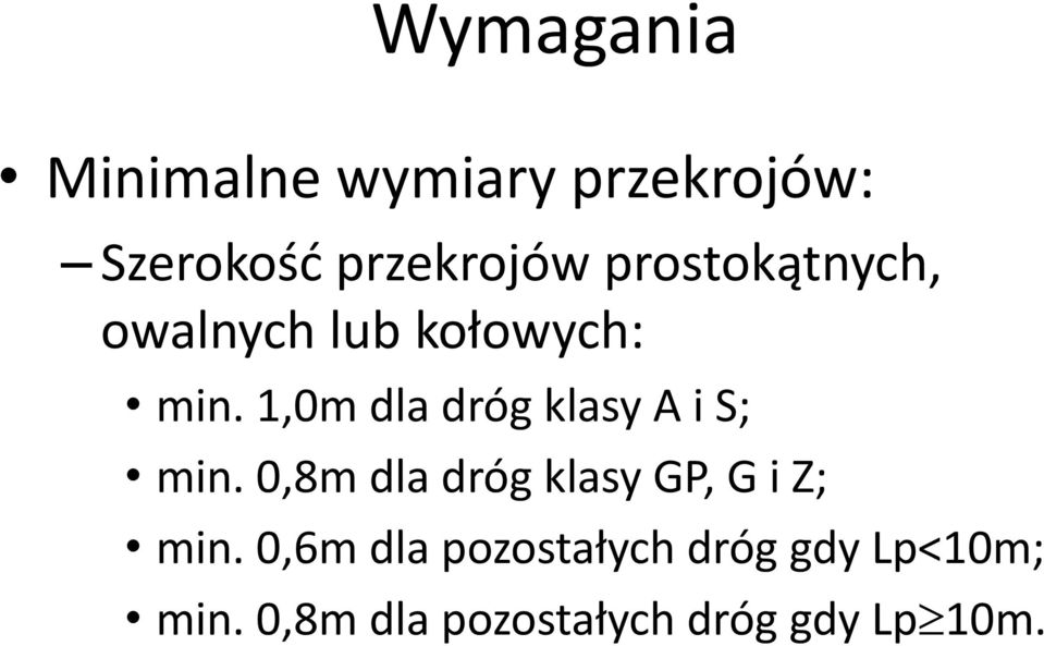 1,0m dla dróg klasy A i S; min.