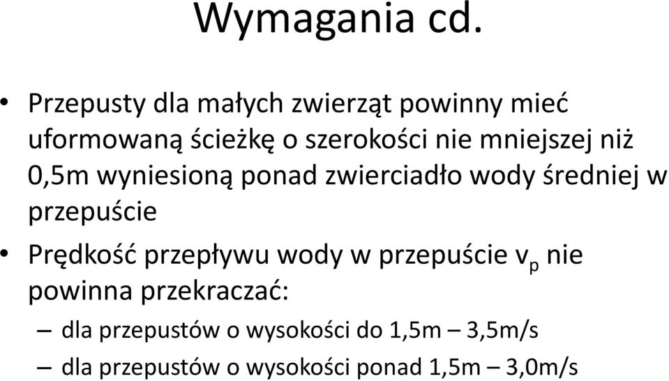 mniejszej niż 0,5m wyniesioną ponad zwierciadło wody średniej w przepuście