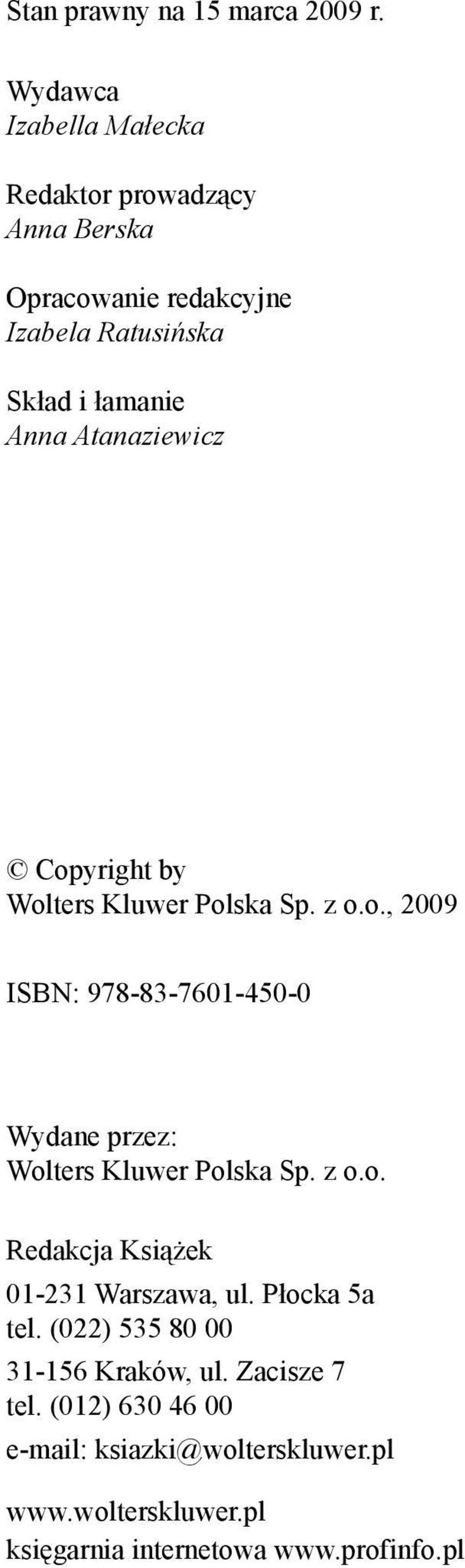 Atanaziewicz Copyright by Wolters Kluwer Polska Sp. z o.o., 2009 ISBN: 978-83-7601-450-0 Wydane przez: Wolters Kluwer Polska Sp.