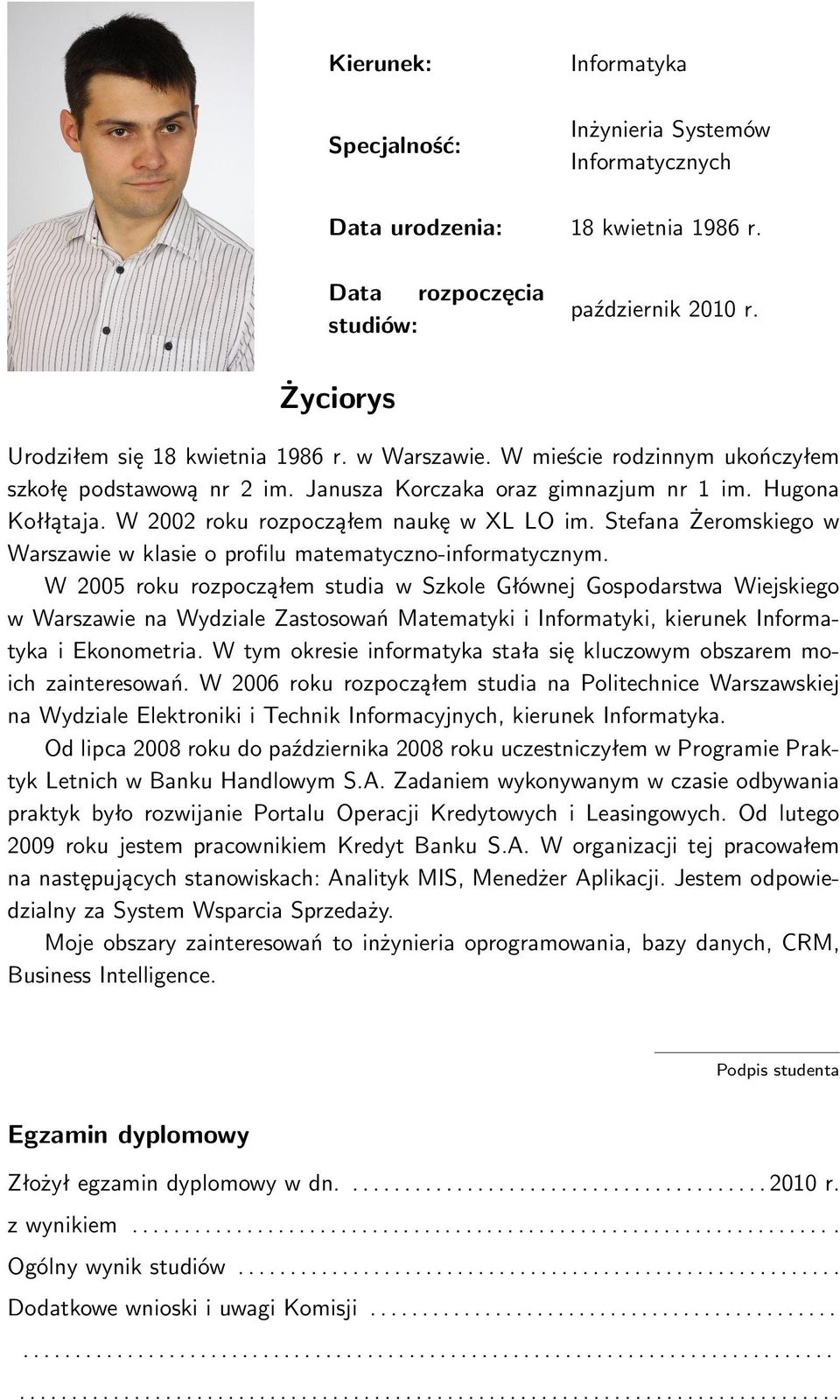 Stefana Żeromskiego w Warszawie w klasie o profilu matematyczno-informatycznym.