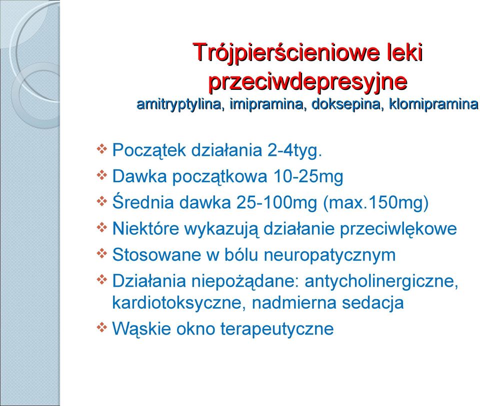 Dawka początkowa 10-25mg Średnia dawka 25-100mg (max.