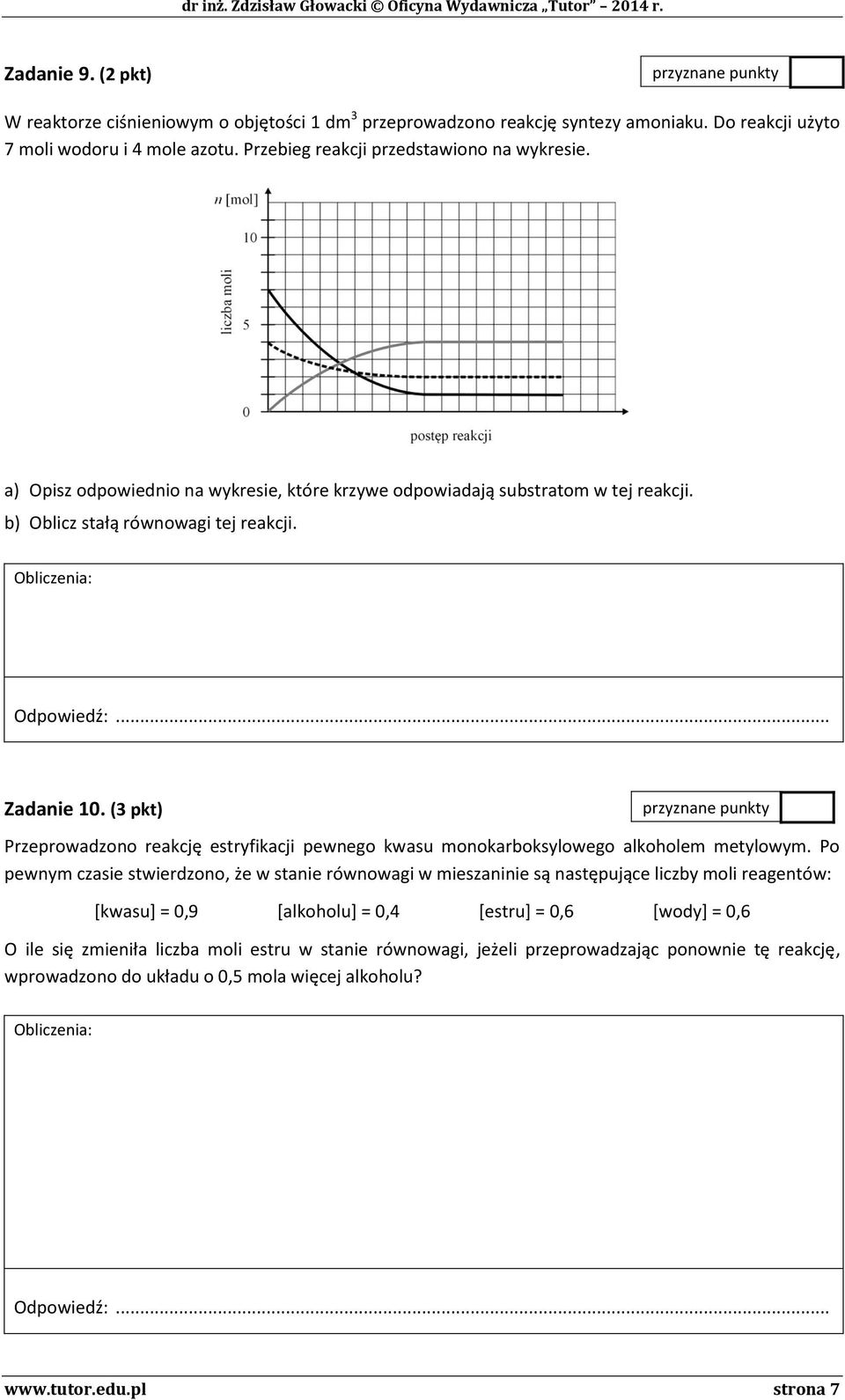 (3 pkt) Przeprowadzono reakcję estryfikacji pewnego kwasu monokarboksylowego alkoholem metylowym.