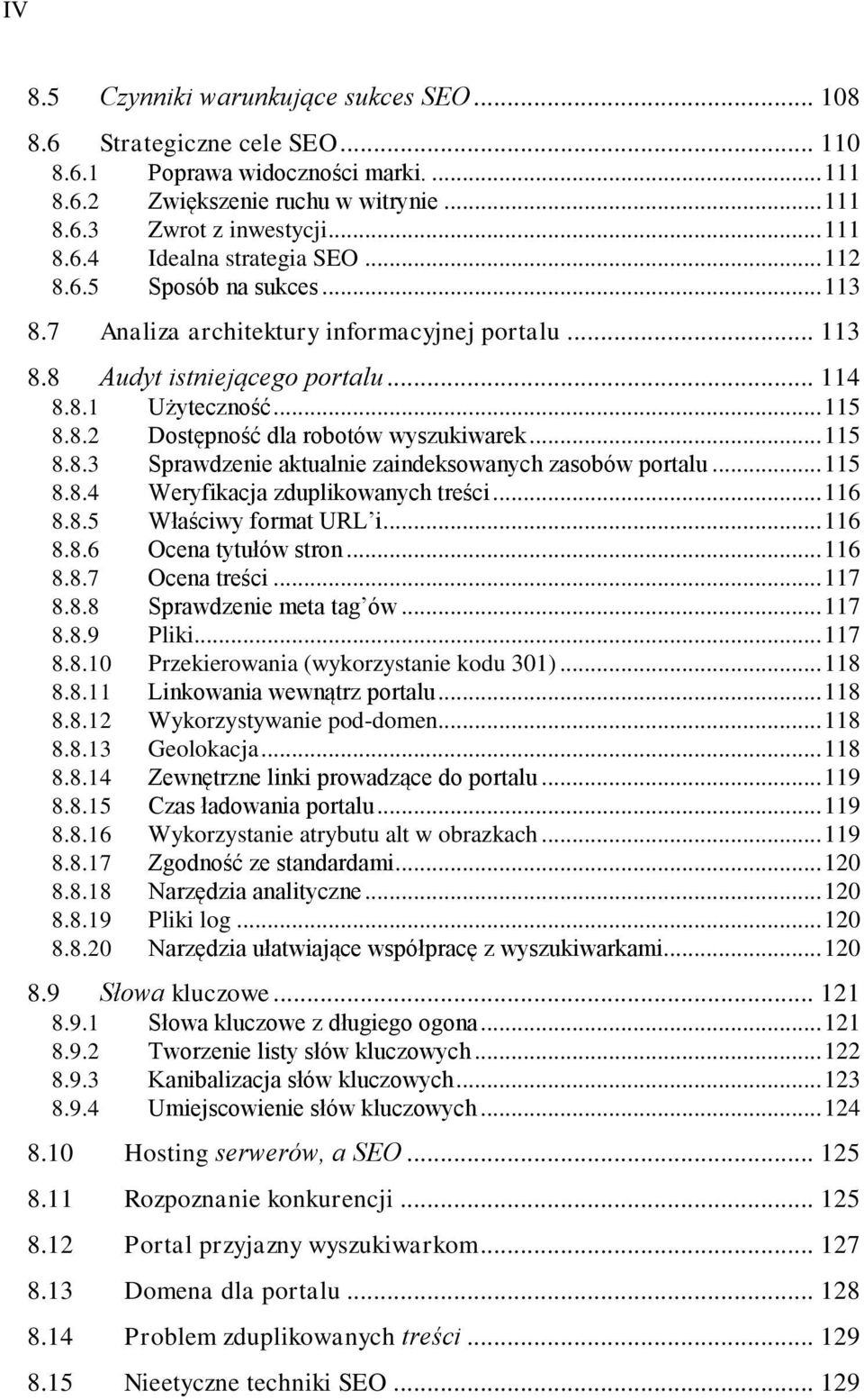 .. 115 8.8.4 Weryfikacja zduplikwanych treści... 116 8.8.5 Właściwy frmat URL i... 116 8.8.6 Ocena tytułów strn... 116 8.8.7 Ocena treści... 117 8.8.8 Sprawdzenie meta tag ów... 117 8.8.9 Pliki.