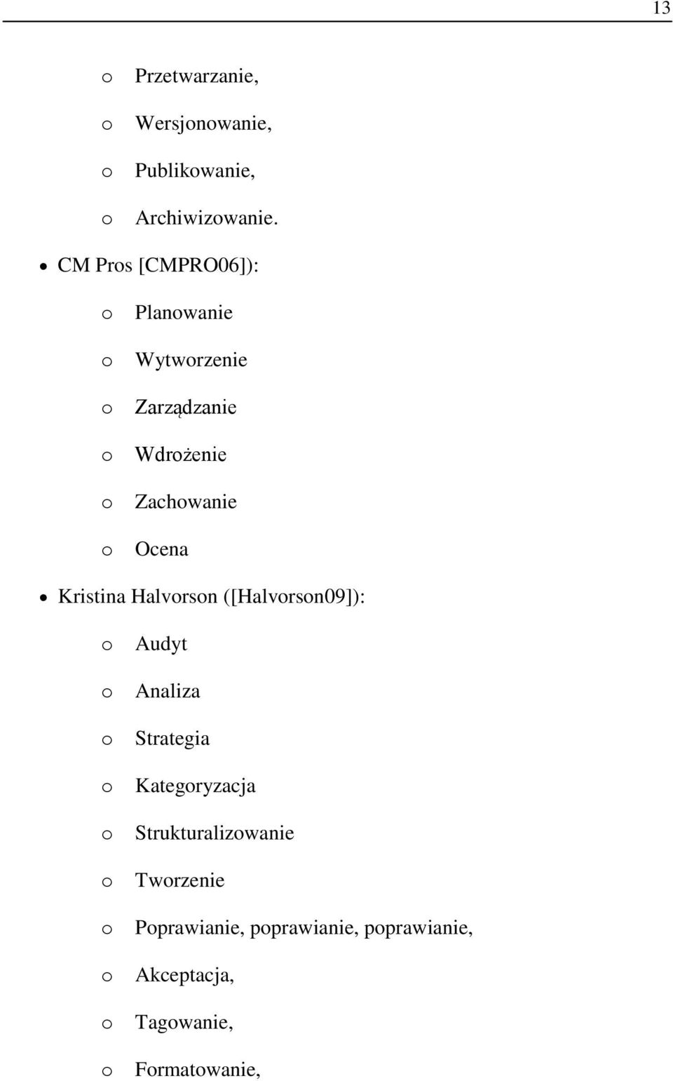 Ocena Kristina Halvrsn ([Halvrsn09]): Audyt Analiza Strategia Kategryzacja