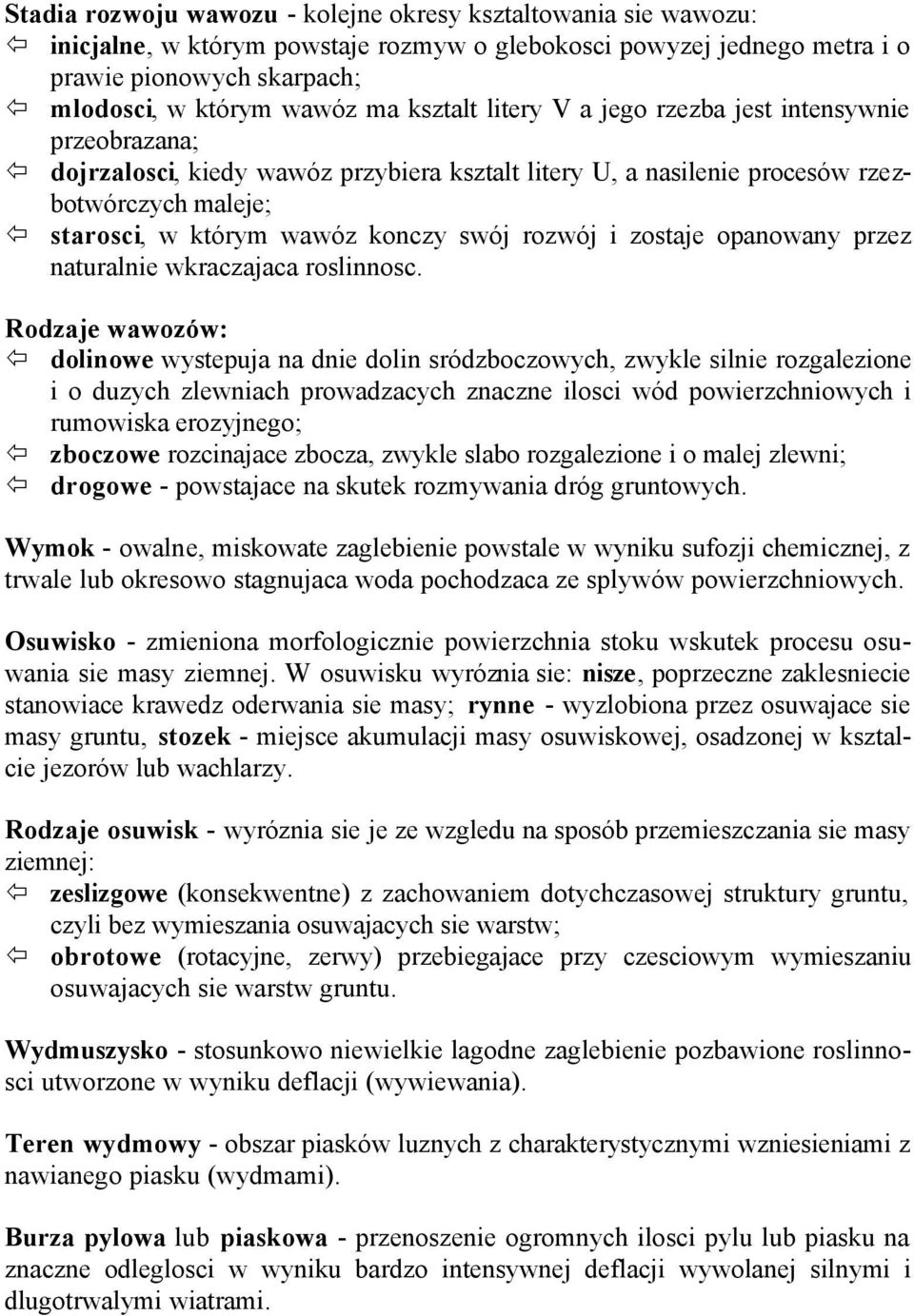 rozwój i zostaje opanowany przez naturalnie wkraczajaca roslinnosc.