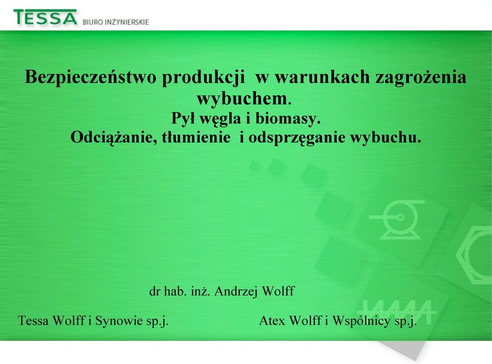 Odciążanie, tłumienie i odsprzęganie wybuchu.