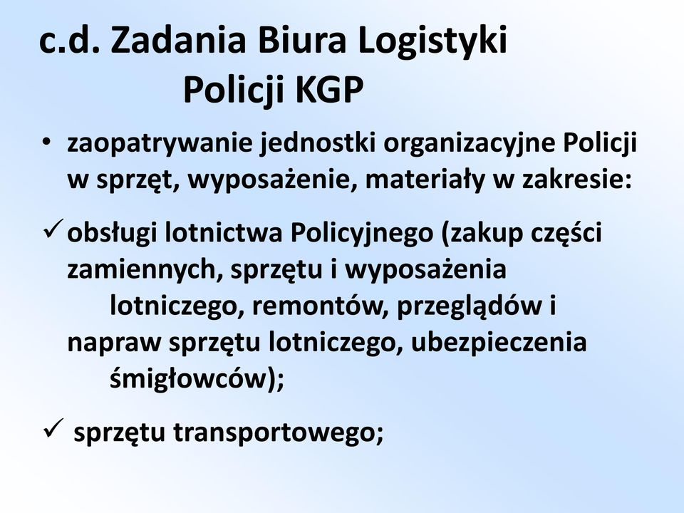 Policyjnego (zakup części zamiennych, sprzętu i wyposażenia lotniczego,