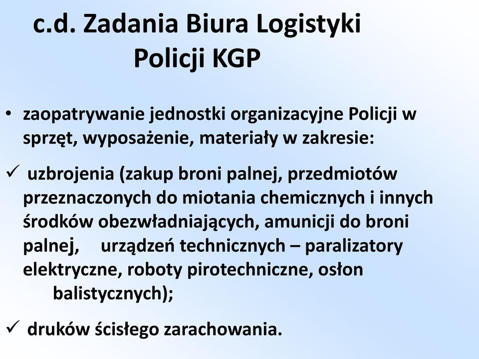 miotania chemicznych i innych środków obezwładniających, amunicji do broni palnej, urządzeń