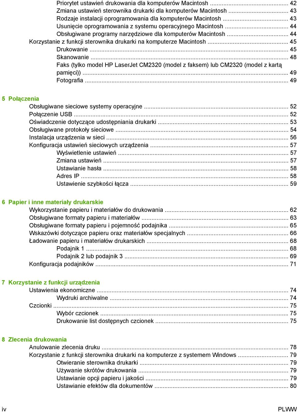 .. 45 Drukowanie... 45 Skanowanie... 48 Faks (tylko model HP LaserJet CM2320 (model z faksem) lub CM2320 (model z kartą pamięci))... 49 Fotografia.