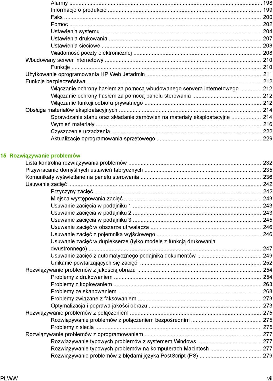 .. 212 Włączanie ochrony hasłem za pomocą wbudowanego serwera internetowego... 212 Włączanie ochrony hasłem za pomocą panelu sterowania... 212 Włączanie funkcji odbioru prywatnego.