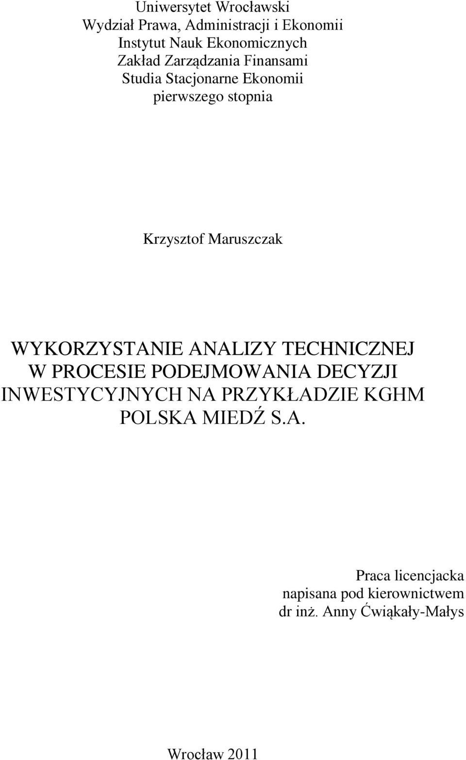 WYKORZYSTANIE ANALIZY TECHNICZNEJ W PROCESIE PODEJMOWANIA DECYZJI INWESTYCYJNYCH NA PRZYKŁADZIE