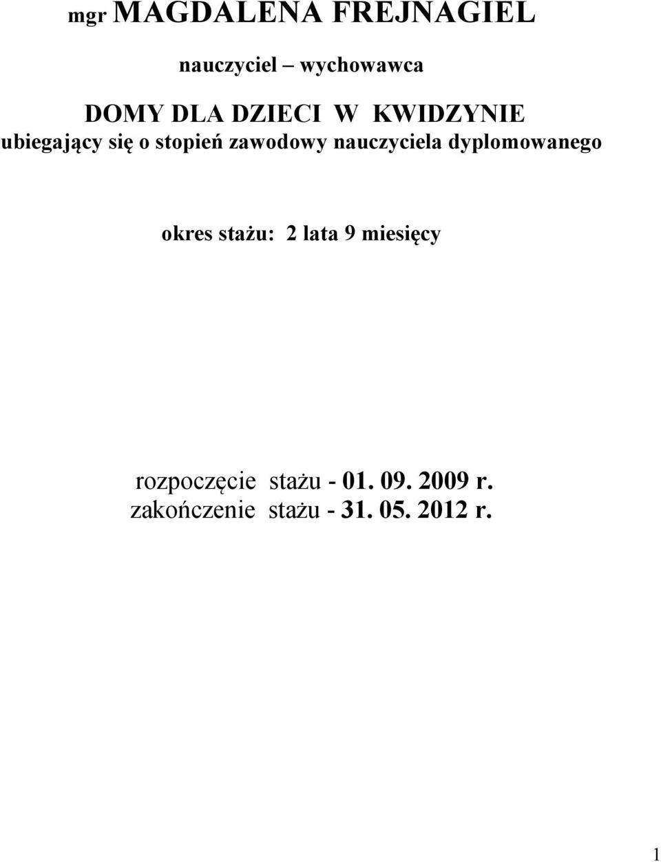 nauczyciela dyplomowanego okres : 2 lata 9 miesięcy